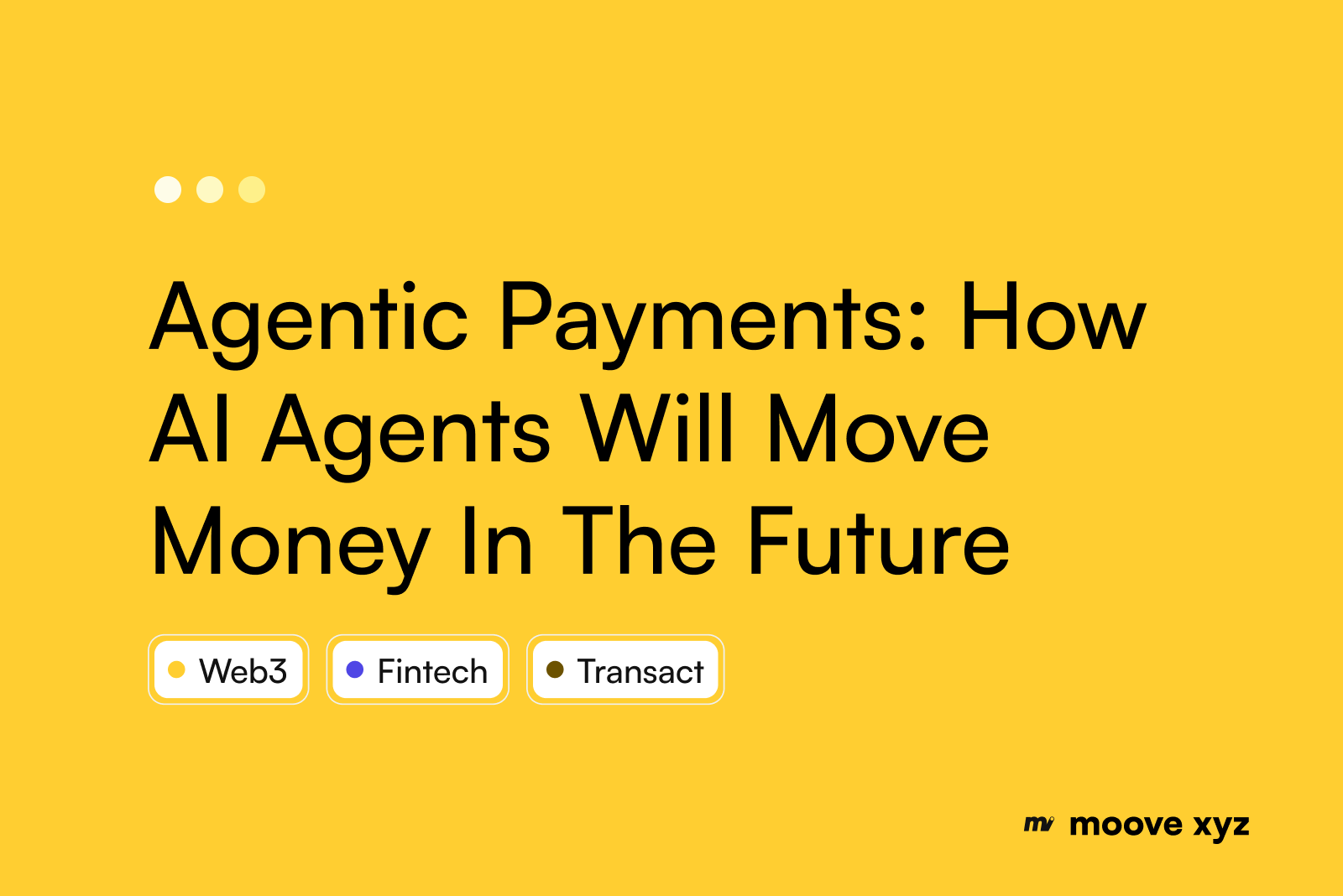 Agentic Payments: How AI Agents Will Move Money In 2026 And Beyond