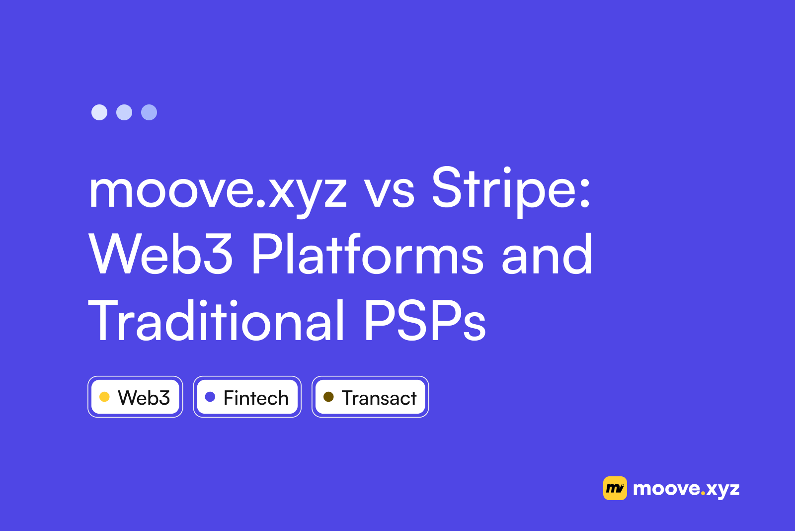 Moove Vs Stripe: How A Web3-Native Payment Platform Compares To Traditional PSPs