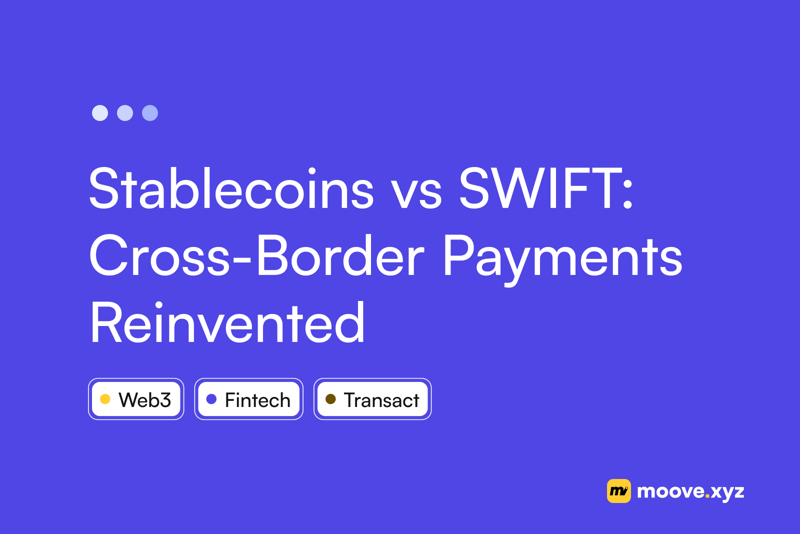 Stablecoins Vs SWIFT: How Cross-Border Payments Are Being Reinvented