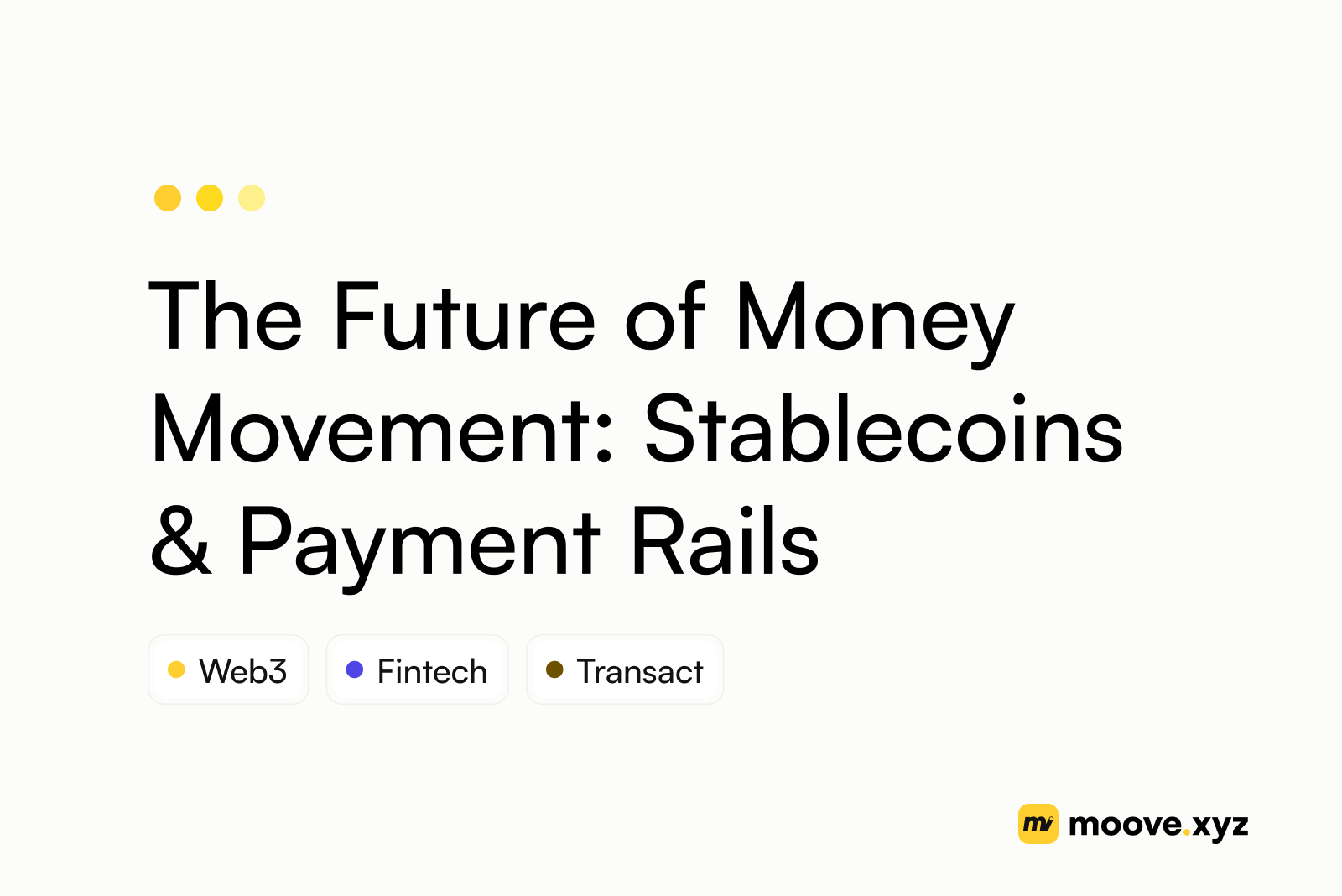 The Future Of Money Movement: How Stablecoins Are Rebuilding Payment Rails