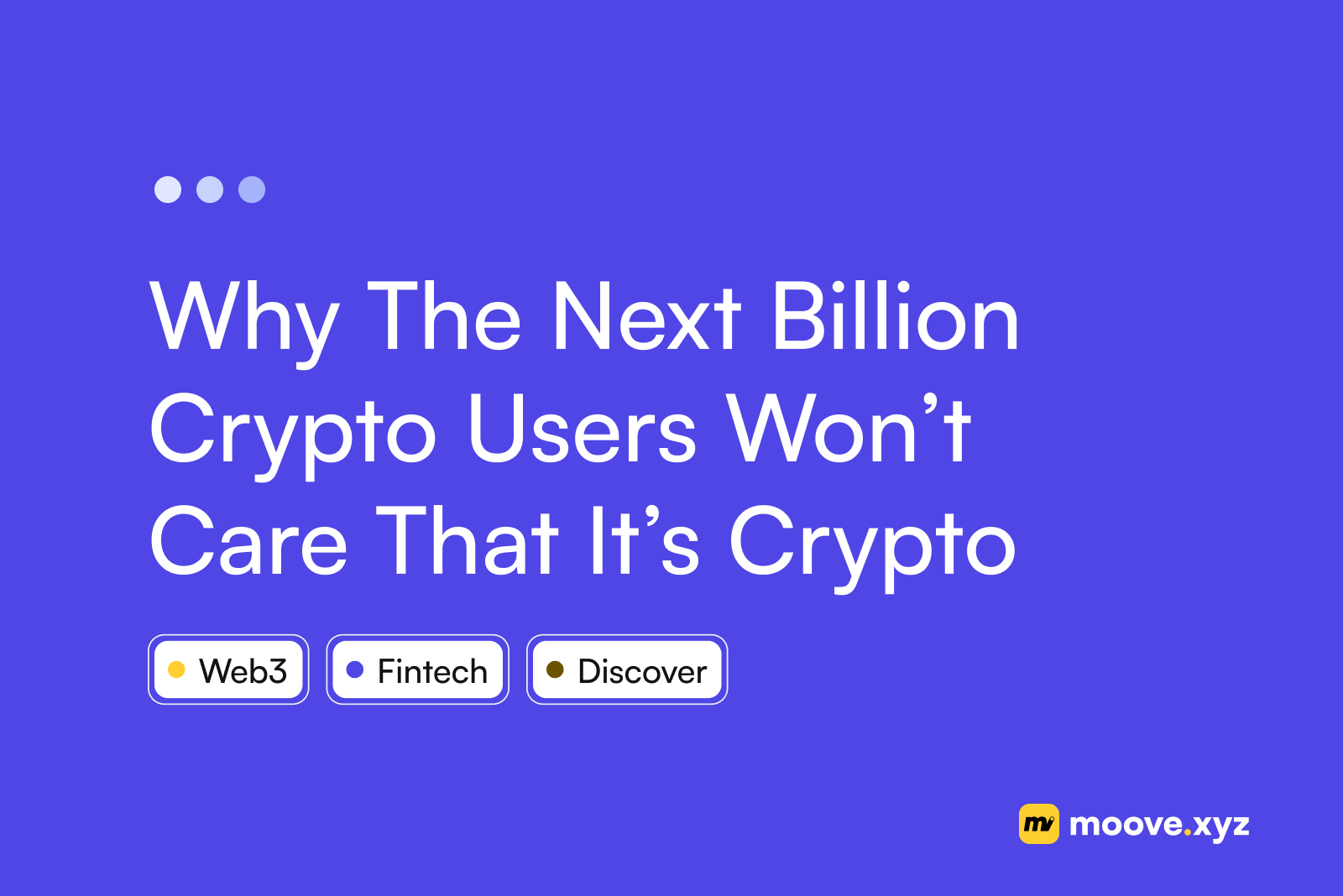 Why The Next Billion Crypto Users Won't Care That It's Crypto